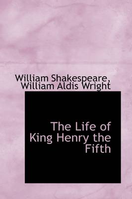 The Life of King Henry the Fifth - Shakespeare, William