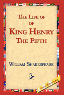 The Life of King Henry the Fifth