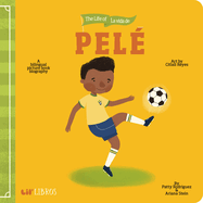 The Life of / La Vida de Pel: A Bilingual Picture Book Biography