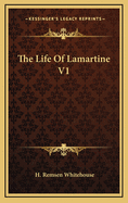 The Life of Lamartine V1