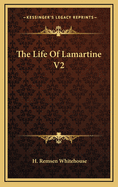 The Life of Lamartine V2