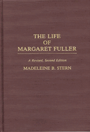 The Life of Margaret Fuller: A Revised