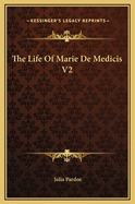 The Life of Marie de Medicis V2