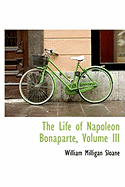 The Life of Napoleon Bonaparte, Volume III