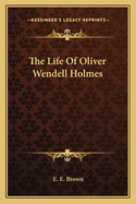 The Life Of Oliver Wendell Holmes