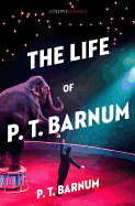 The Life of P.T. Barnum