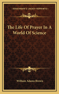 The Life of Prayer in a World of Science