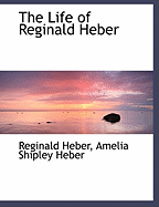 The Life of Reginald Heber