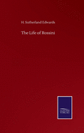 The Life of Rossini