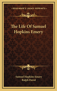 The Life of Samuel Hopkins Emery