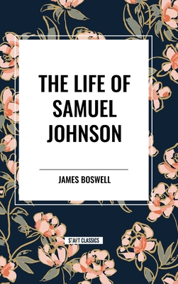 The Life of Samuel Johnson - Boswell, James