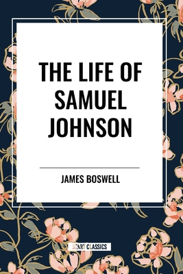 The Life of Samuel Johnson - Boswell, James