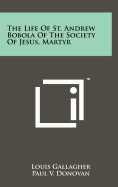 The Life of St. Andrew Bobola of the Society of Jesus, Martyr