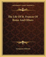 The Life of St. Frances of Rome and Others