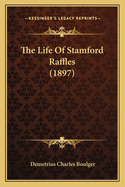 The Life of Stamford Raffles (1897)