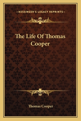 The Life Of Thomas Cooper - Cooper, Thomas