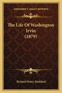 The Life of Washington Irvin (1879)