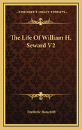 The Life of William H. Seward V2