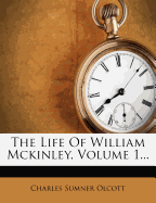 The Life of William McKinley, Volume 1