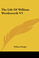 The Life Of William Wordsworth V3