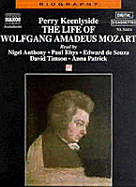 The Life of Wolfgang Amadeas Mozart - Keenlyside, Perry, and Rhys, Paul (Read by), and de Souza, Edward (Read by)
