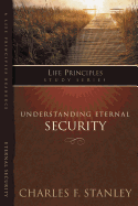 The Life Principles Study Series: Understanding  Eternal Security