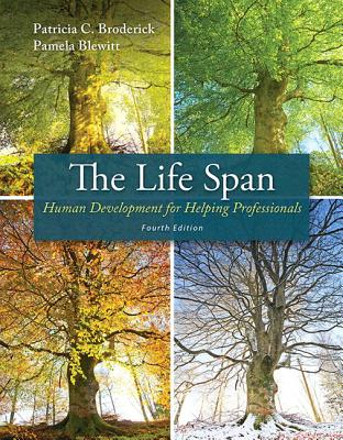 The Life Span: Human Development for Helping Professionals, Loose-Leaf Version - Broderick, Patricia C, PhD, and Blewitt, Pamela