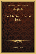 The Life Story of Aunt Janet