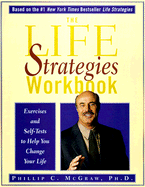 The Life Strategies Workbook: Exercises and Self-Tests to Help You Change Your Life