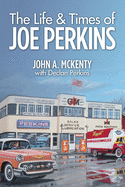 The Life & Times of Joe Perkins