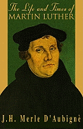 The Life & Times of Martin Luther