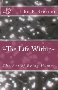 The Life Within: The Art of Being Human