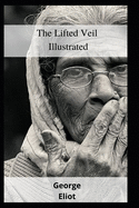 The Lifted Veil Illustrated