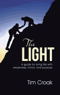 The Light: A Guide for Living Life with Awareness, Honor, and Purpose