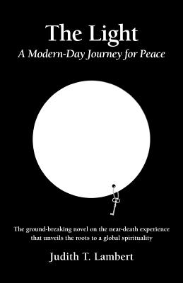 The Light: A Modern-Day Journey for Peace - Lambert, Judith T