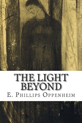 The Light Beyond - Oppenheim, E Phillips