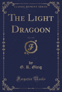 The Light Dragoon, Vol. 1 of 2 (Classic Reprint)