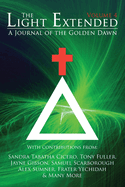 The Light Extended: A Journal of the Golden Dawn (Volume 4)