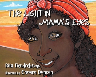 The Light in Mama's Eyes - Tiendrebeogo, Rita