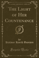 The Light of Her Countenance (Classic Reprint)