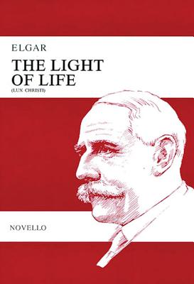 The Light of Life - Elgar, Edward (Composer)