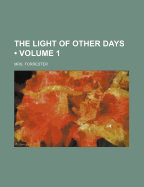 The Light of Other Days (Volume 1)