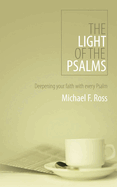 The Light of the Psalms: Deepening Your Faith with Every Psalm