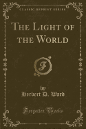 The Light of the World (Classic Reprint)