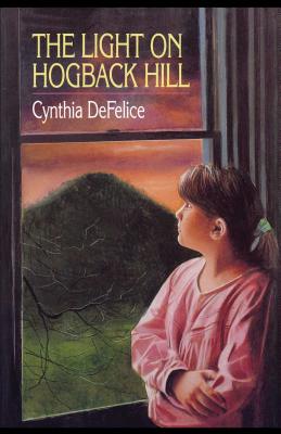 The Light on Hogback Hill - DeFelice, Cynthia C