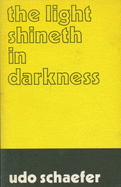 The Light Shineth in Darkness - Schaefer, Udo, and Coburn, O. (Translated by), and Neri, M. (Translated by)