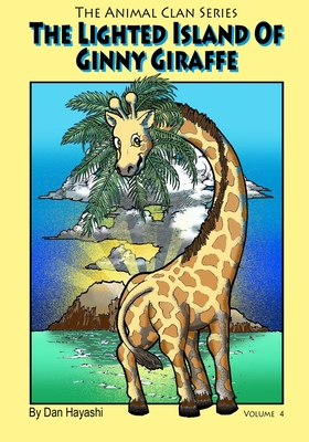 The Lighted Island Of Ginny Giraffe - Hayashi, Daniel K