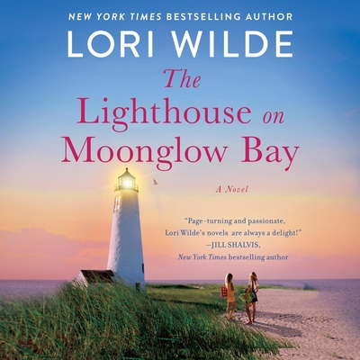 The Lighthouse on Moonglow Bay Lib/E - Wilde, Lori, and Schnaubelt, Teri (Read by)