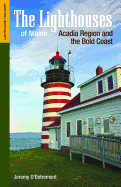 The Lighthouses of Maine: Acadia Region and the Bold Coast