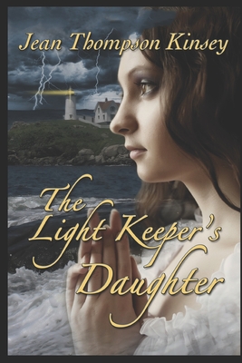 The Lightkeeper's Daughter - Kinsey, Jean Thompson